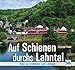 Auf Schienen durchs Lahntal: Reise von Erndtebrück nach Lahnstein