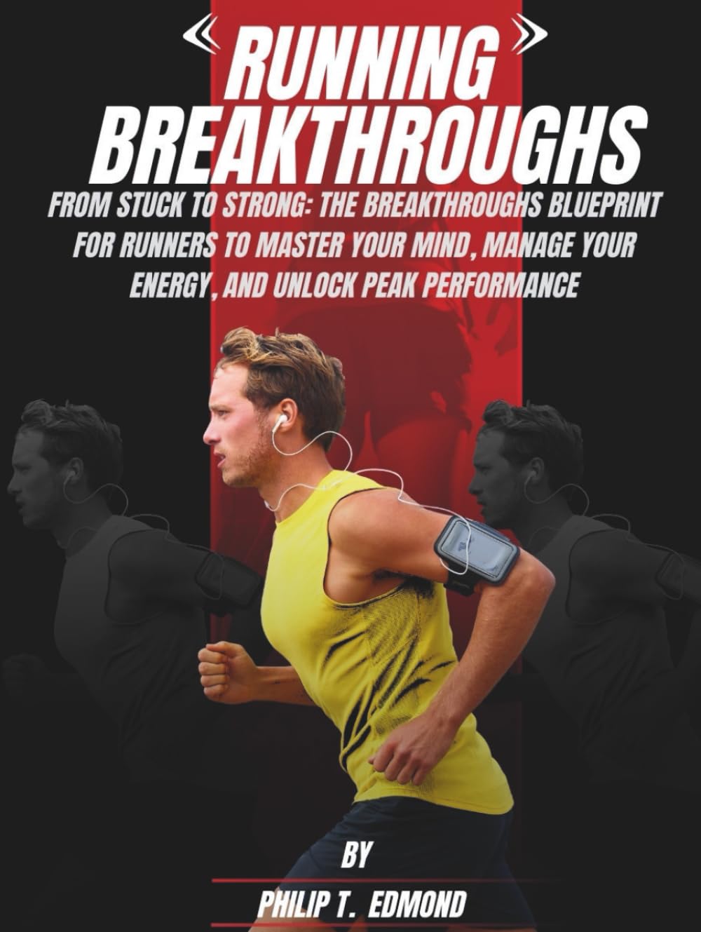 RUNNING BREAKTHROUGHS: From Stuck To Strong: The Breakthroughs Blueprint For Runners To Master Your Mind, Manage Your Energy, And Unlock Peak Performance