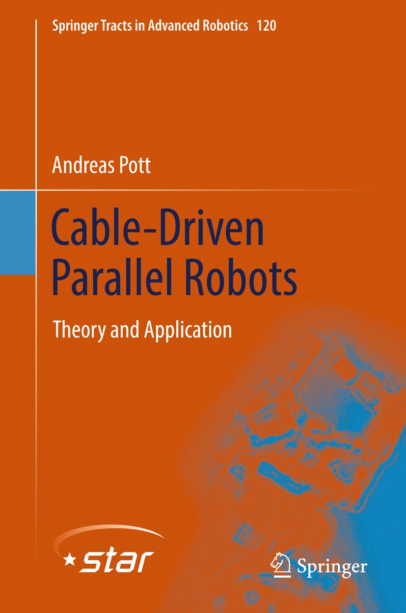 CableDriven Parallel Robots Theory and Application (Springer Tracts