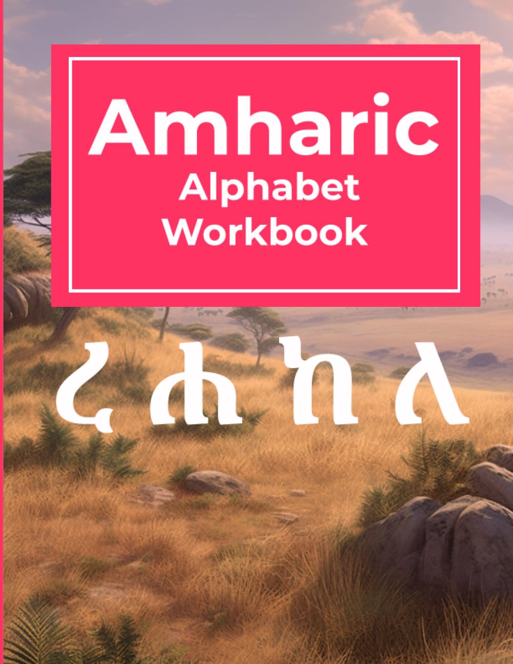 Lingobot Amharic Alphabet Workbook: Ethiopian Amharic Handwriting and Pronunciation Practice Notebook For Beginners, Easy Tracing Alphabet Book For Kids, Teens and Adults.