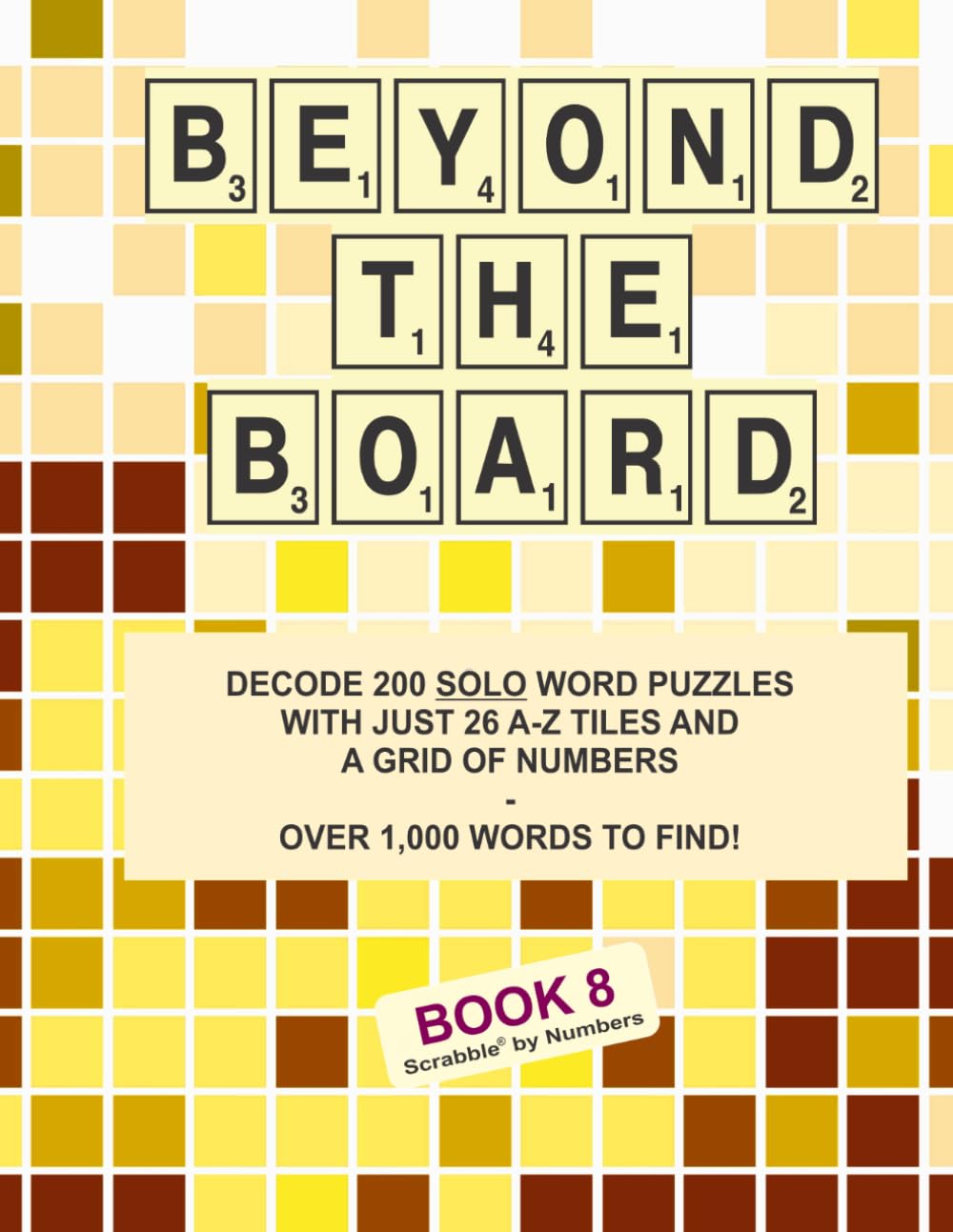 Beyond the Board Book Eight:: SCRABBLE with NUMBERS
