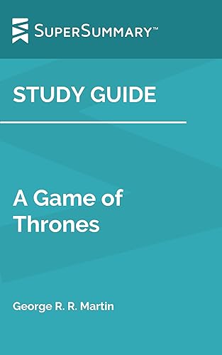 Study Guide A Game of Thrones by George R. R. Martin (SuperSummary)
