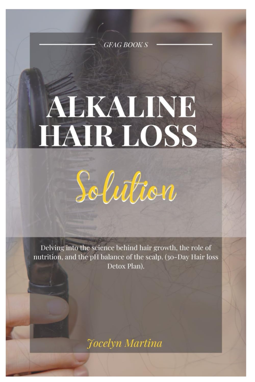 Alkaline Hair Loss Solutions: Delving into the science behind hair growth, the role of nutrition, and the pH balance of the scalp. (30-Day Hair loss Detox Plan).