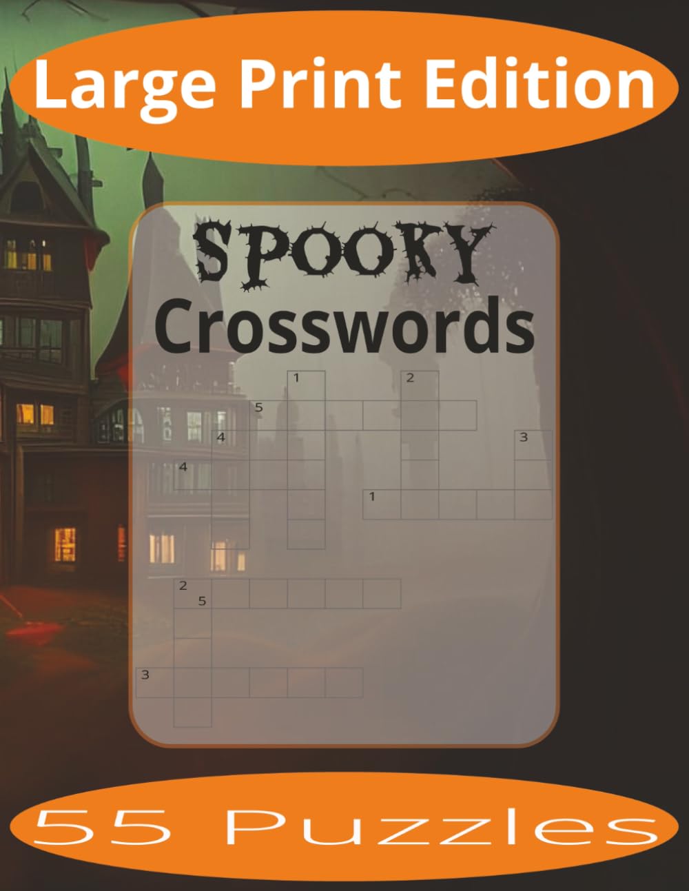 Spooky Crosswords Large Print: Crossword Puzzles Easy to Read Print about Spooky Places, Items and more | Large Print Edition | 8.5x11 inches, 110 ... Gift for Vacations, Holiday, and Spare Time.
