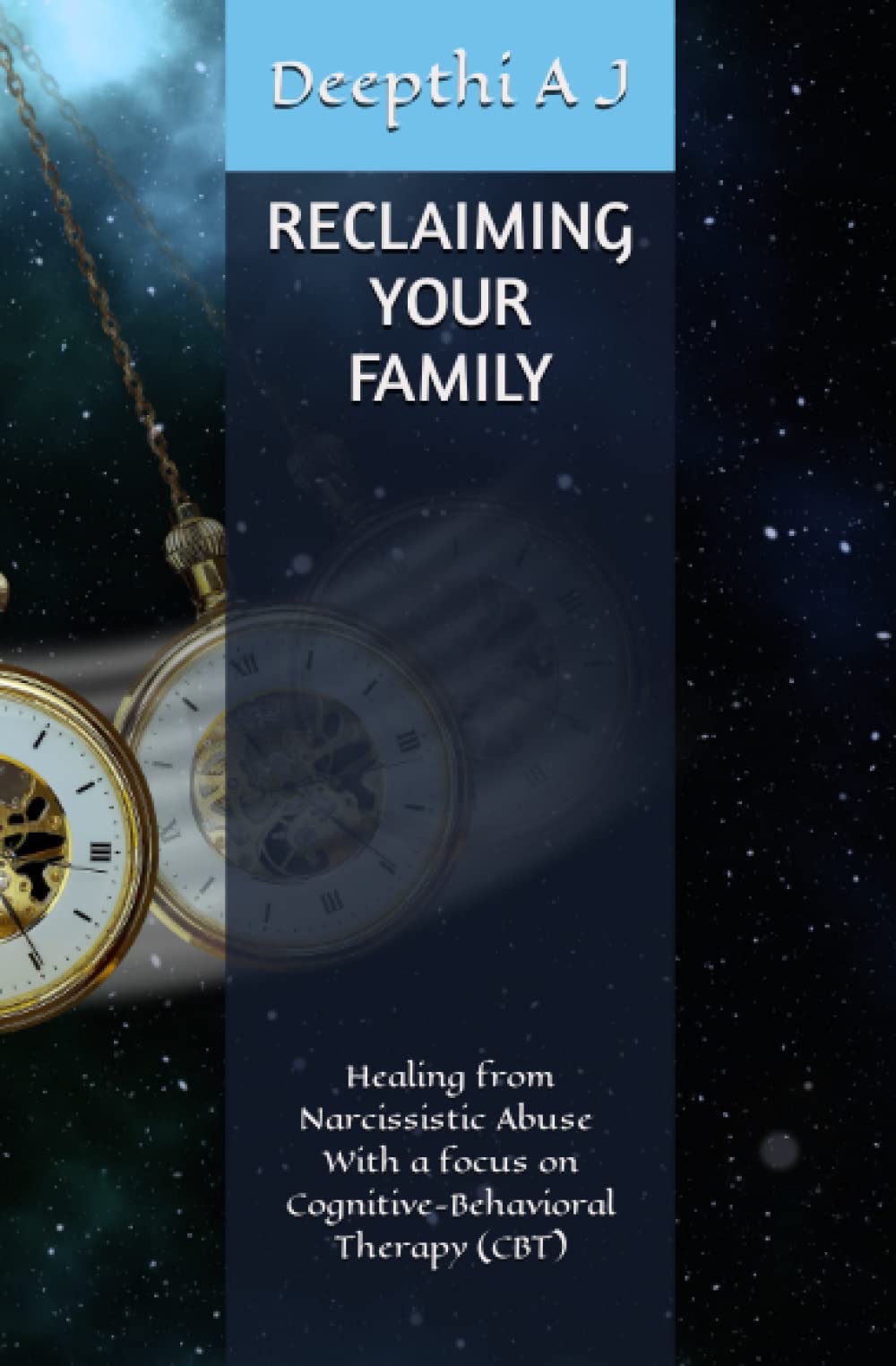 RECLAIMING YOUR FAMILY: Healing from Narcissistic Abuse With a focus on Cognitive-Behavioral Therapy (CBT)