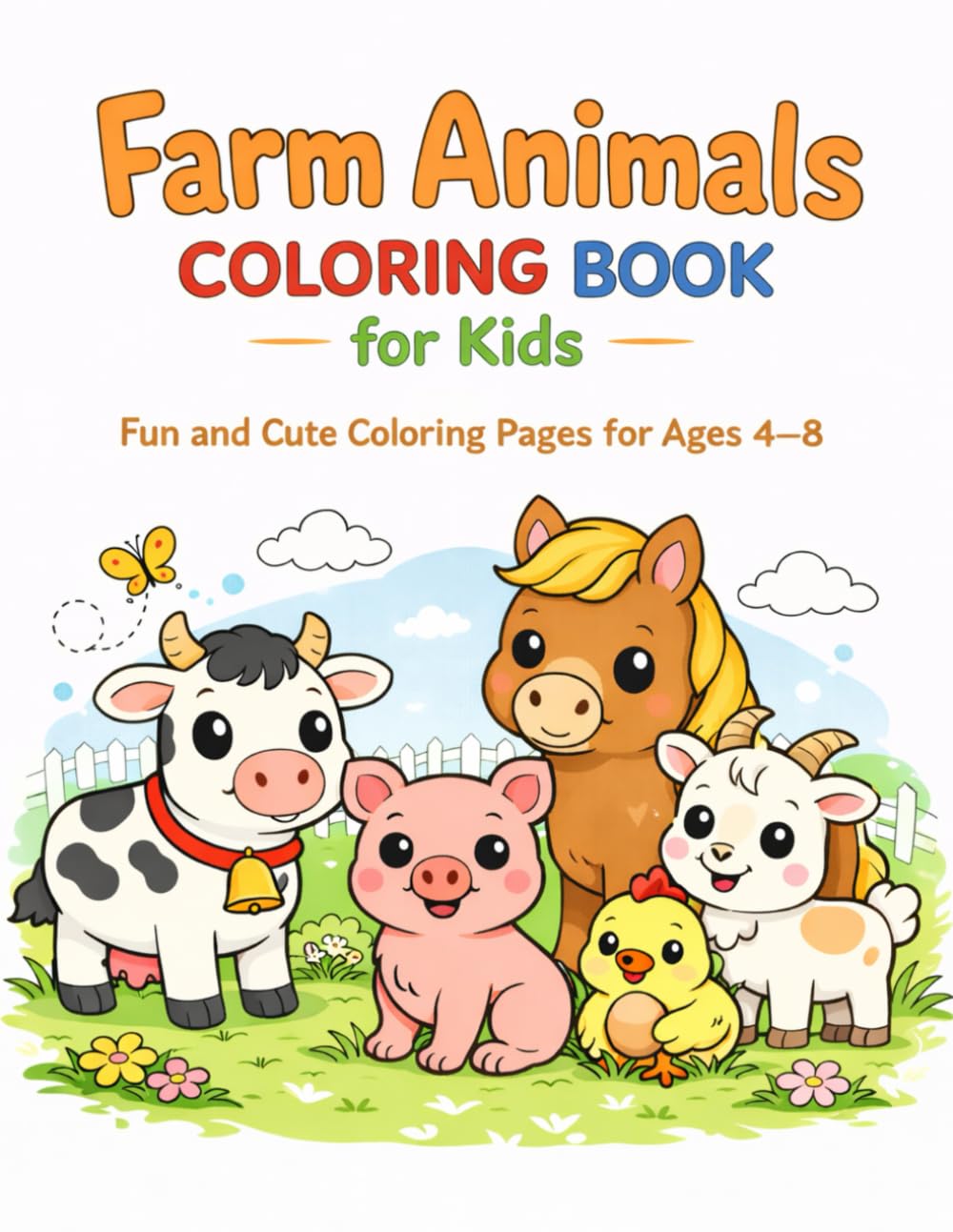 Farm Animals Coloring Book for Kids: Fun and Cute Coloring Pages for Ages 4–8 (Animal Coloring Books for Kids Series)