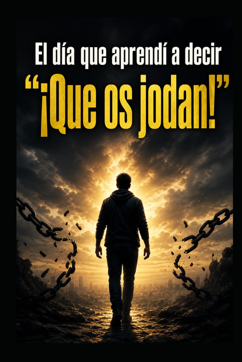 El día que aprendí a decir “¡Que os jodan!”