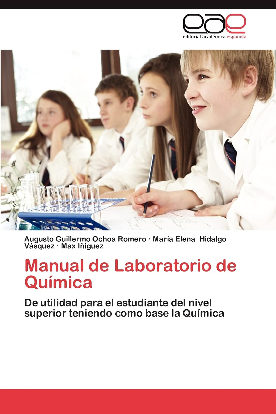 Manual de Laboratorio de Química: De utilidad para el estudiante del nivel superior teniendo como base la Química
