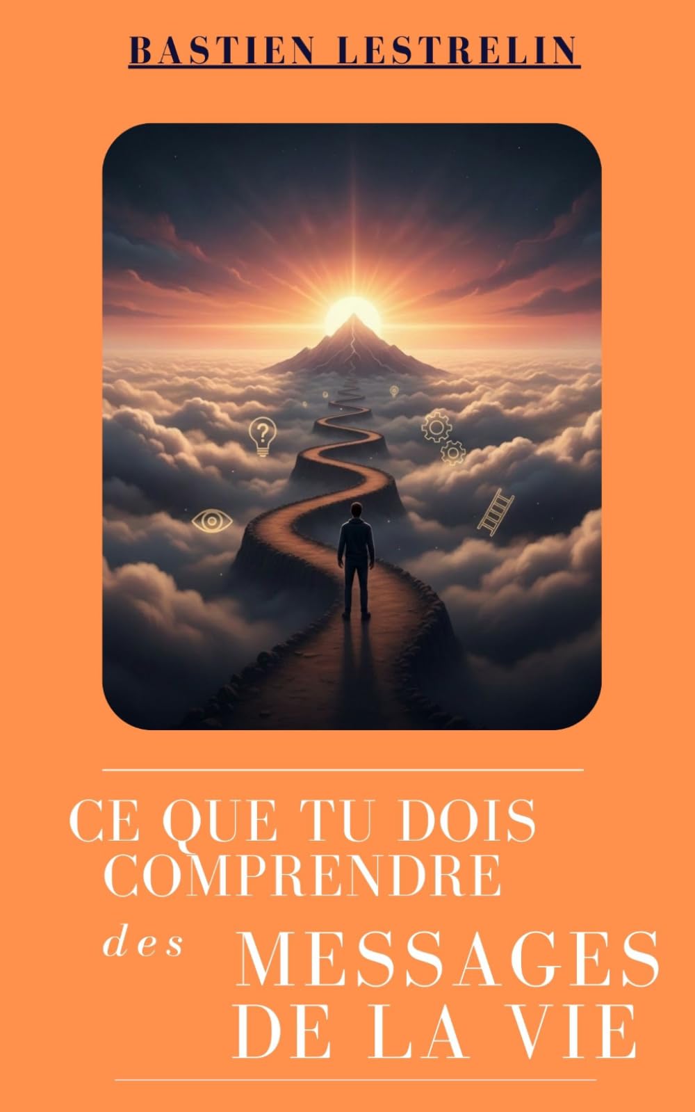 Ce que tu dois comprendre des messages de la vie