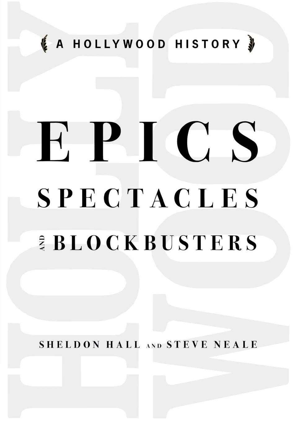 Epics, Spectacles, and Blockbusters: A Hollywood History (Contemporary Approaches to Film and Media Series)