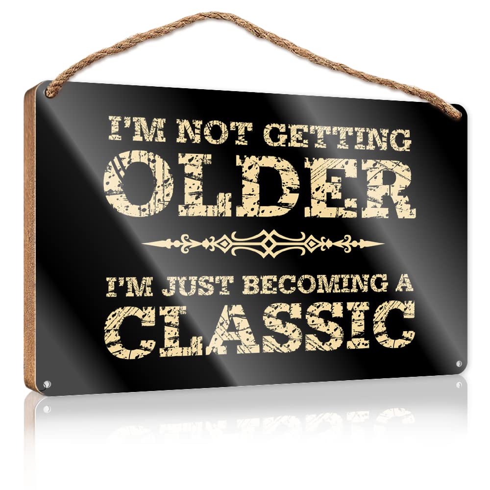Dtha Men's One Color Funny Door Frame Sign I’m Not Getting Older Wooden Sign Room Decor For Outdoor Signs And Decor(20X30cm)