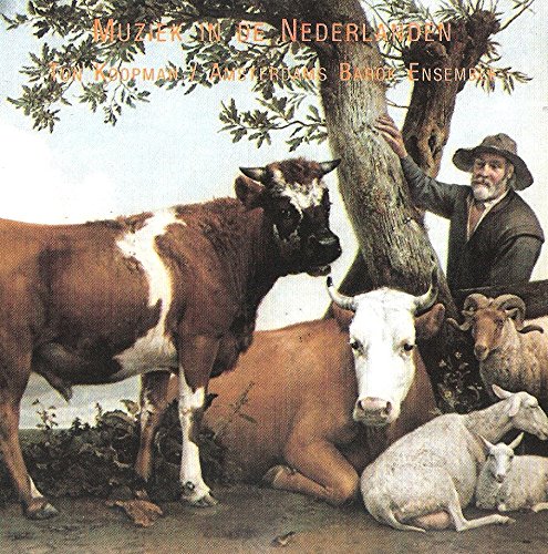 Muziek in de Nederlanden [Audio CD] Minica Hugget, Wilbert Hazelzet, Tini Mathot, Ton Koopman, Richte van der Meer; Fesch-Ruppe-Hellendaal-Ruloffs-Focking; Ton Koopman and Amsterdams Barok Ensemble
