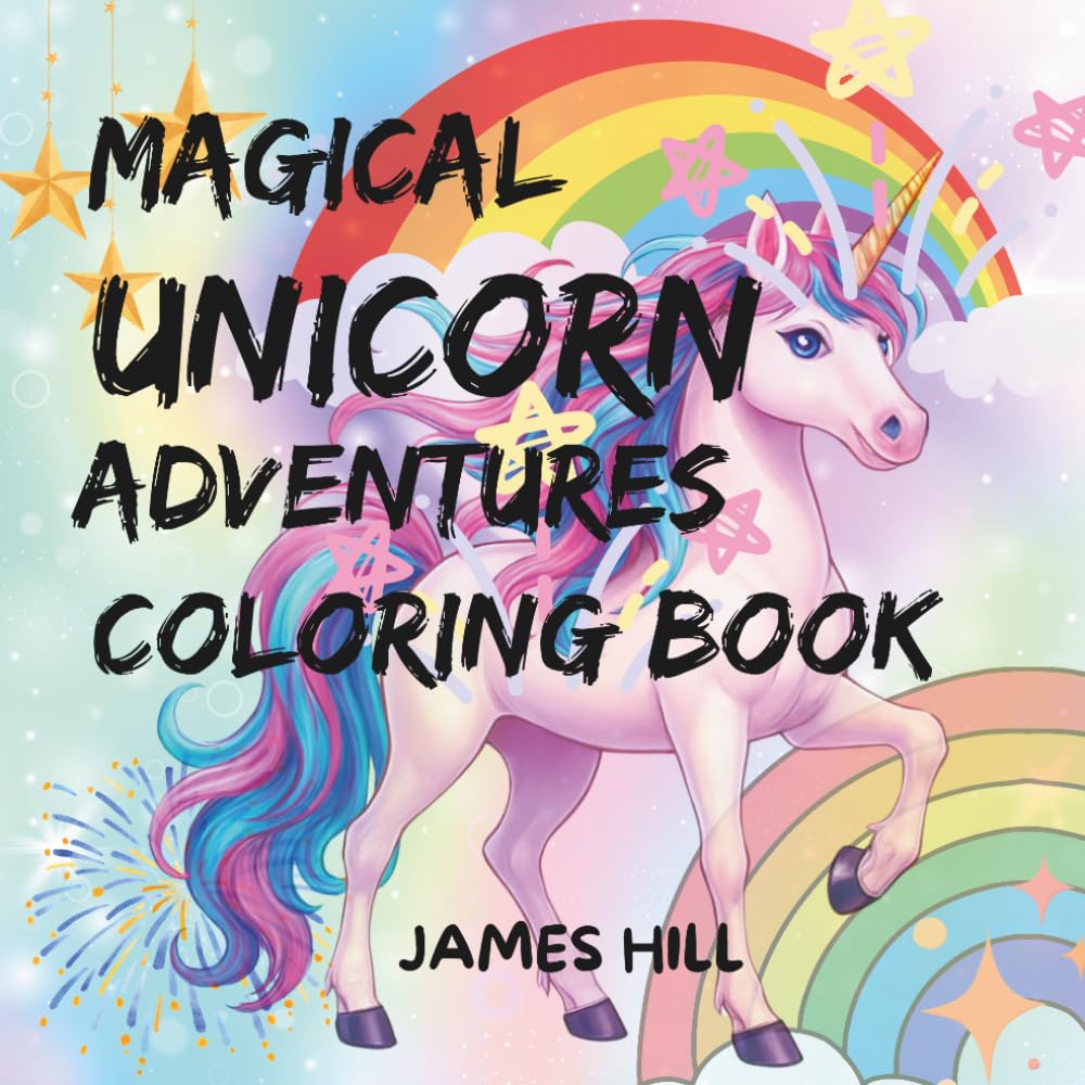 MAGICAL UNICORN ADVENTURES COLOURING BOOK: CUTE, EASY AND RELAXING COLOURING DESIGNS FOR YOUNG ARTISTS (LITTLE ARTISTS COLOURING SERIES)