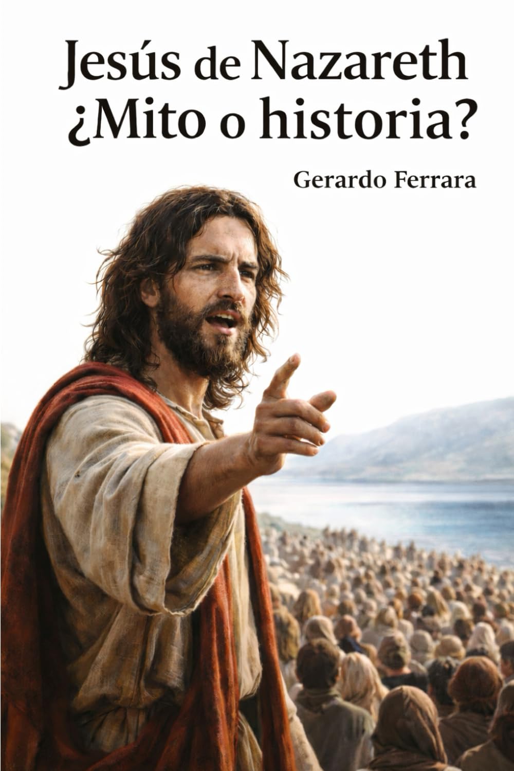 Jesús de Nazareth: ¿Mito o historia? (Bibbia e spiritualità)