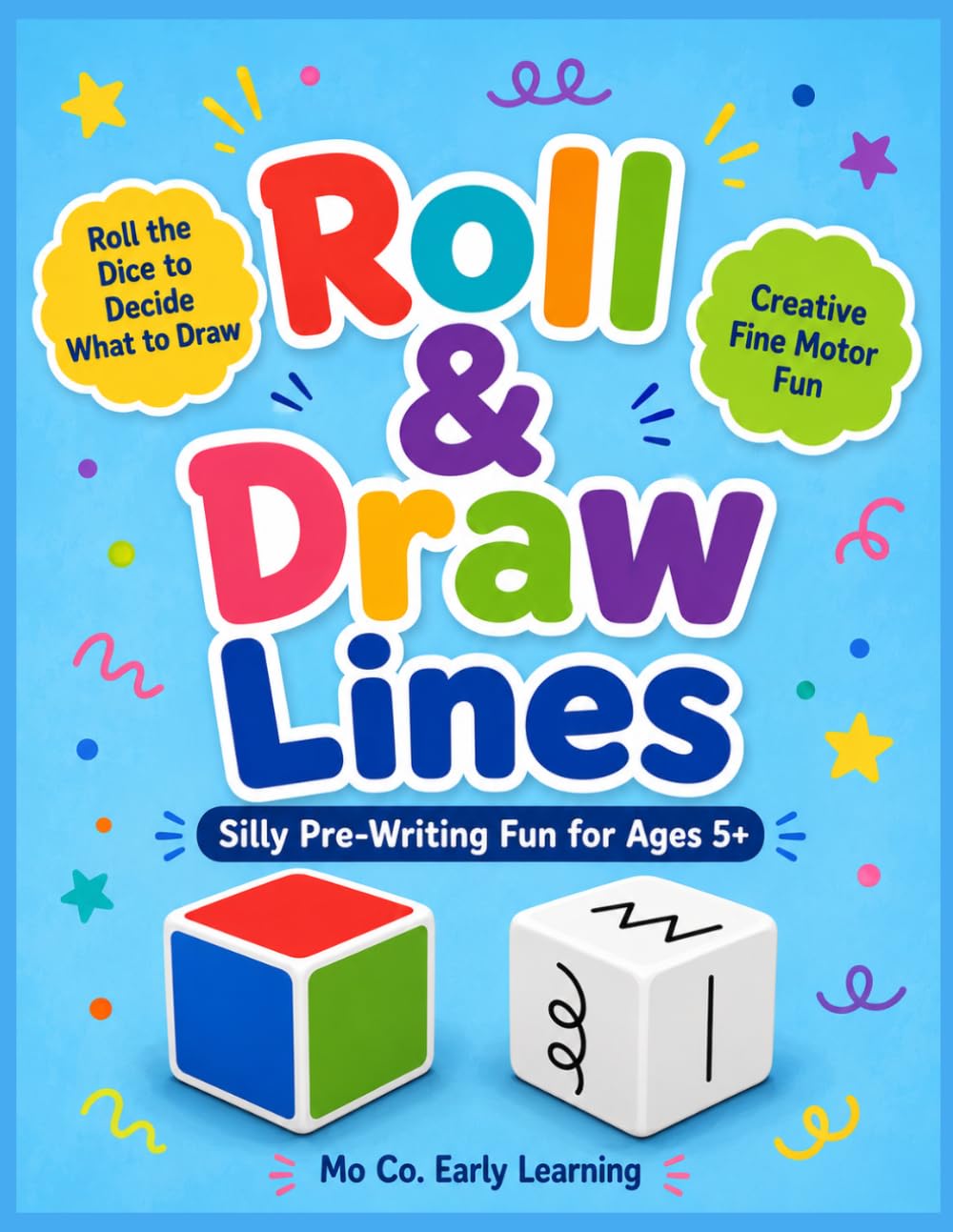 Roll & Draw Lines: Silly Pre-Writing Fun for Ages 5+ (Mo Co. Early Learning)