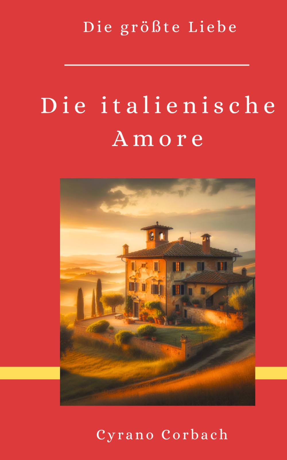 Die italienische Amore: Die größte Liebe (Die größten Bücher)
