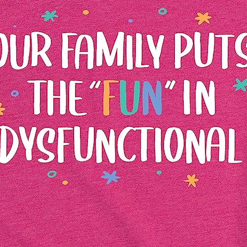 Instant Message - Celebrate - Our Family Puts The Fun in Dysfunctional - Toddler & Youth Girls Short Sleeve T-Shirt3