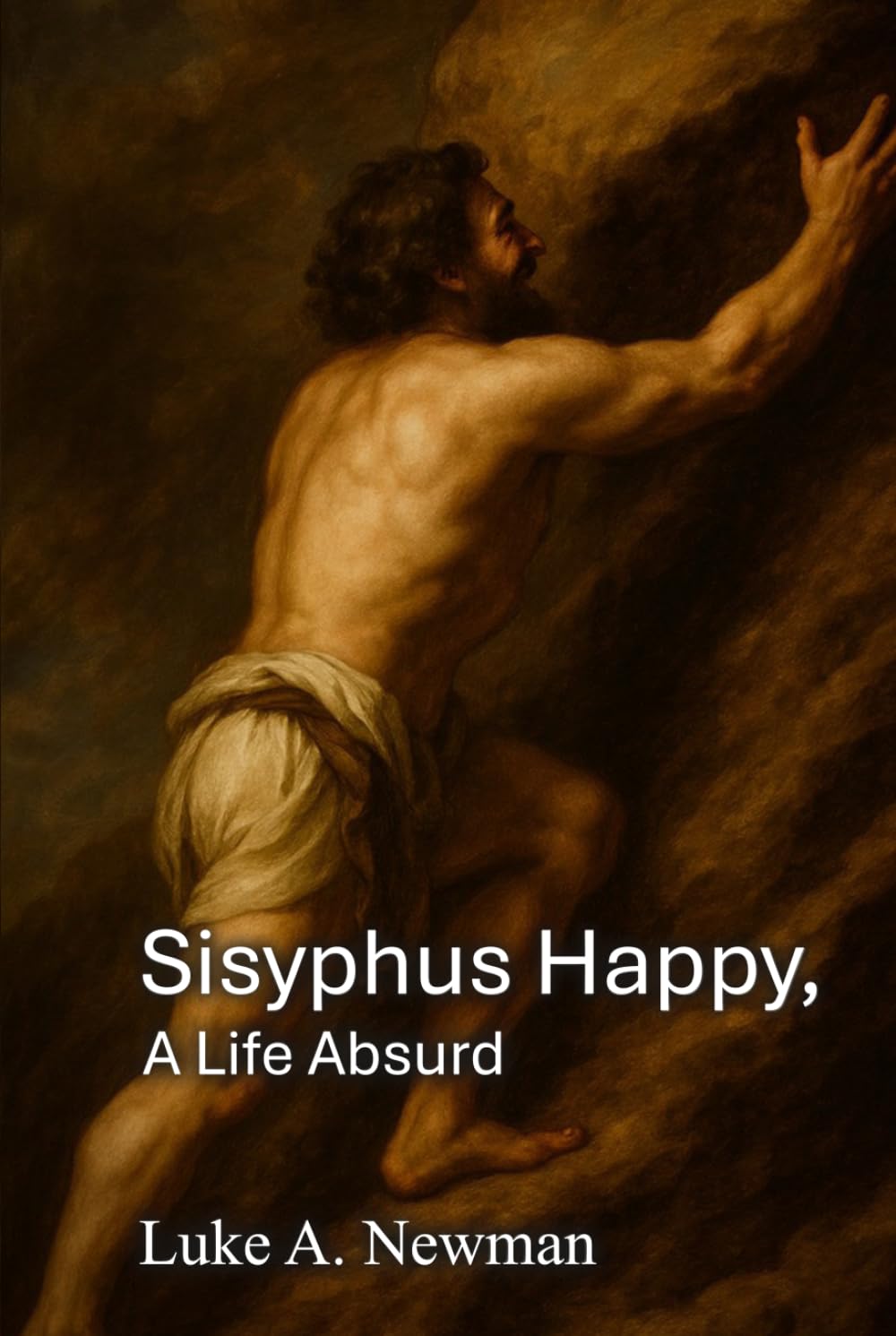 Sisyphus Happy: A Life Absurd