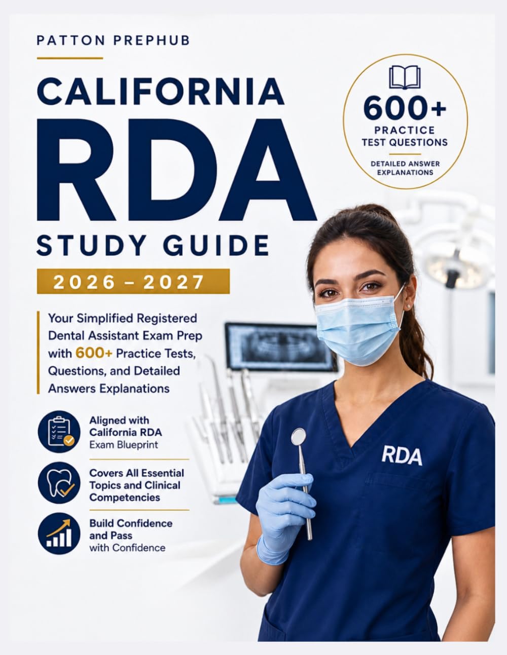 California RDA Study Guide 2026-2027: Your Simplified Registered Dental Assistant Exam Prep with 600+ Practice Tests Questions, and Answers Explanations