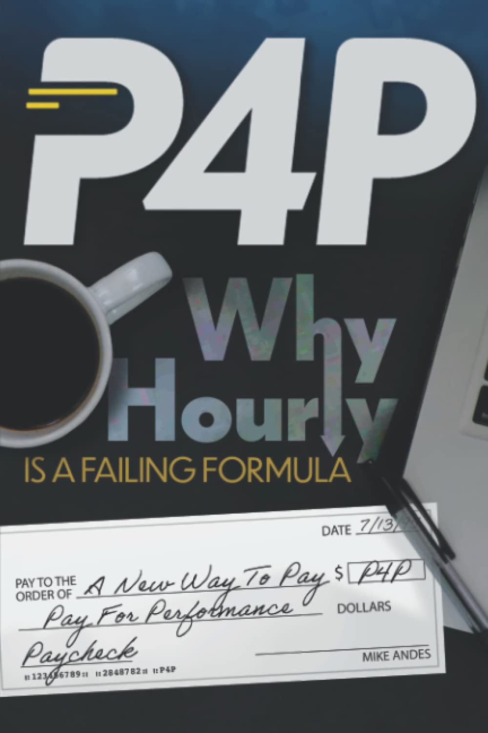 P4P (Pay For Performance): Why Hourly is a Failing Formula