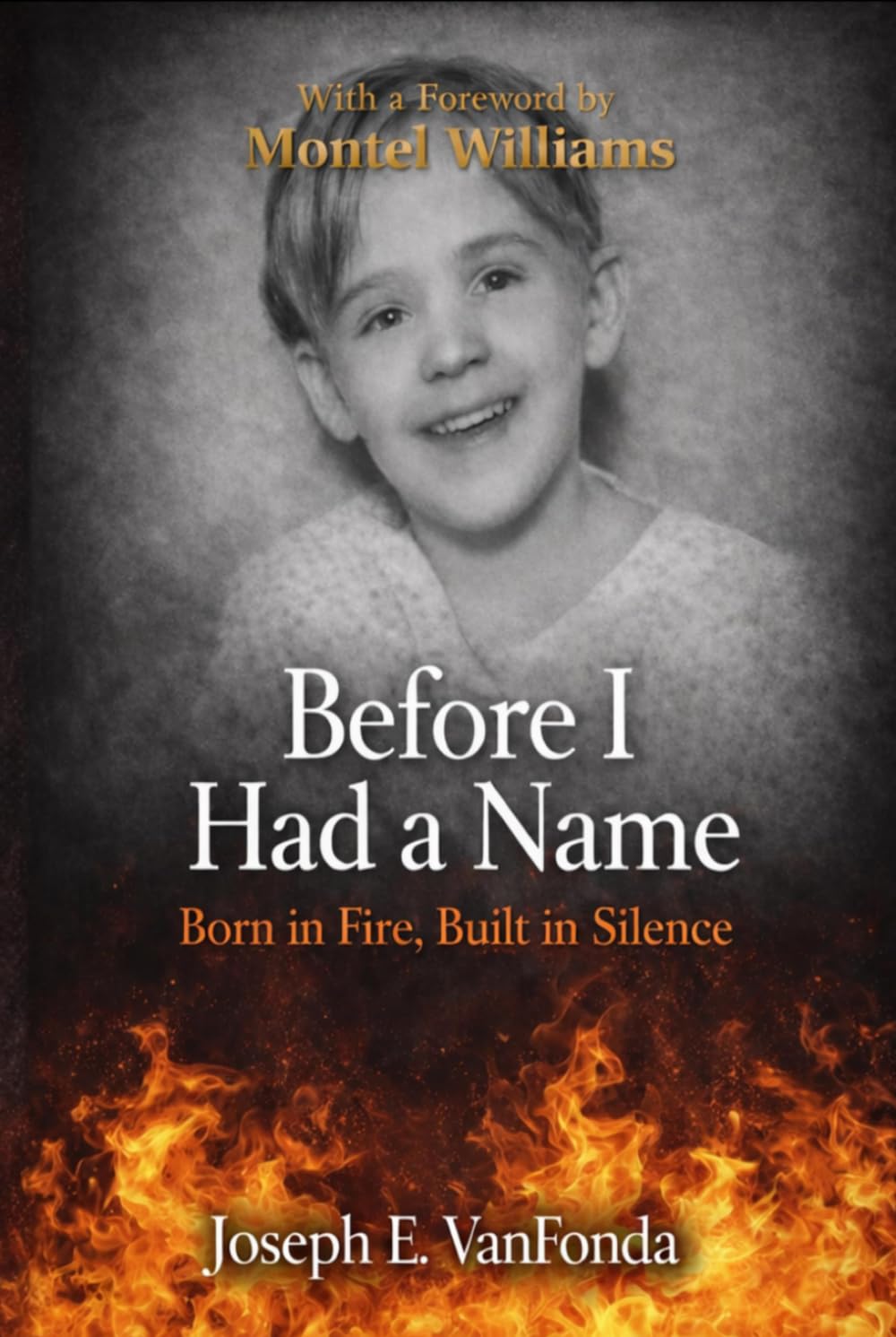 Before I Had a Name: Born in Fire, Built in Silence