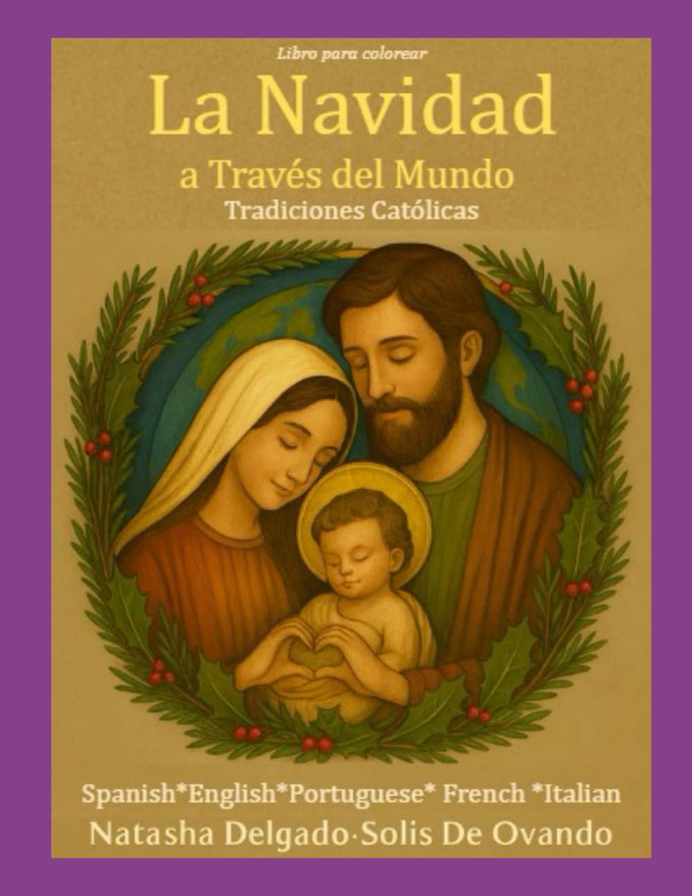 La Navidad a Través del Mundo: Tradiciones Católicas (Christmas Across the World, Catholic Traditions)