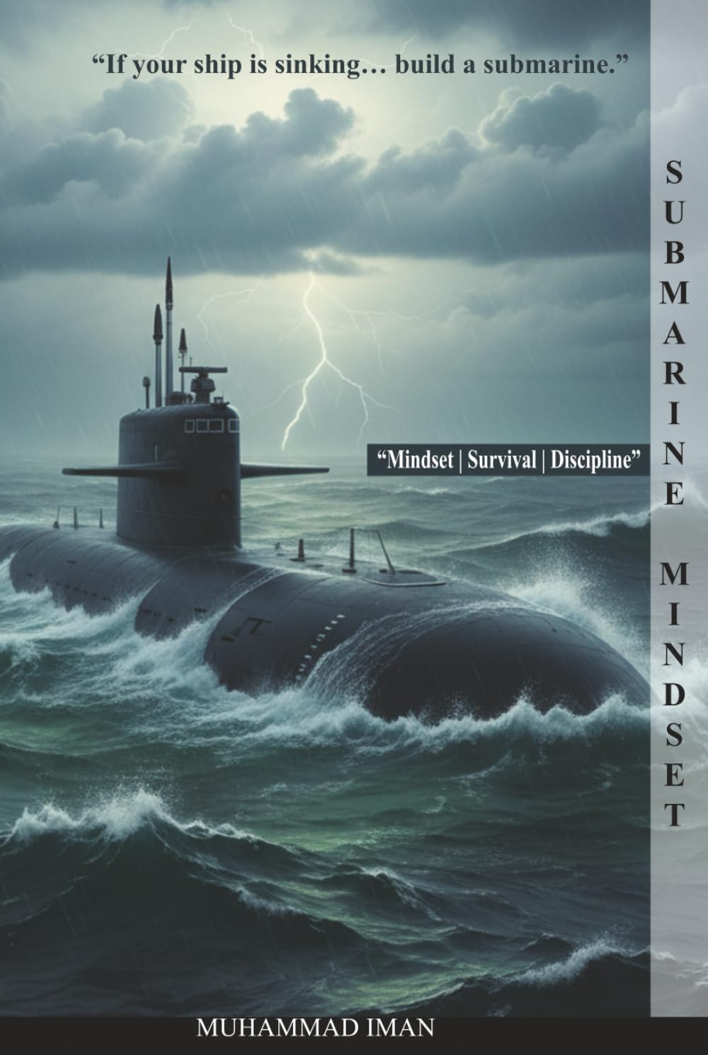 Submarine Mindset: How to Build Discipline, Resilience, and Win in Silence