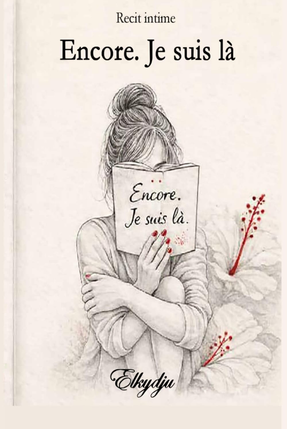 Encore. Je suis là: Un récit intime entre silence,douleur et renaissance