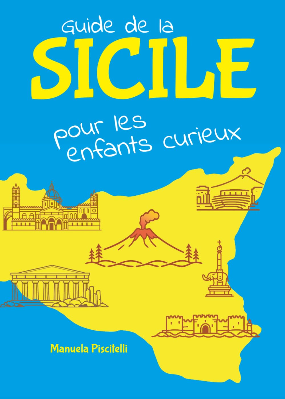 Guide de la Sicile pour les enfants curieux (Guides pour enfants curieux)
