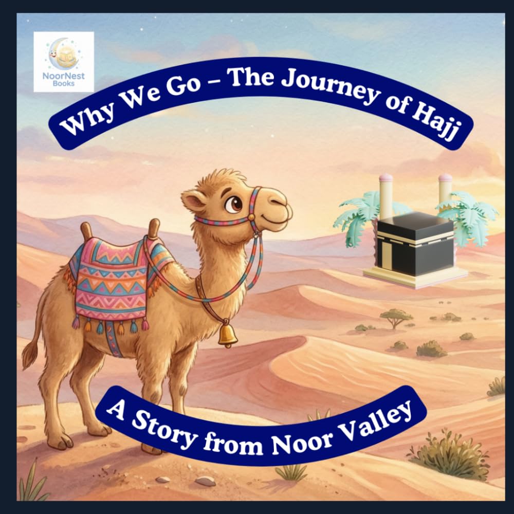 Why We Go – The Journey of Hajj (Little Hearts, Big Pillars)