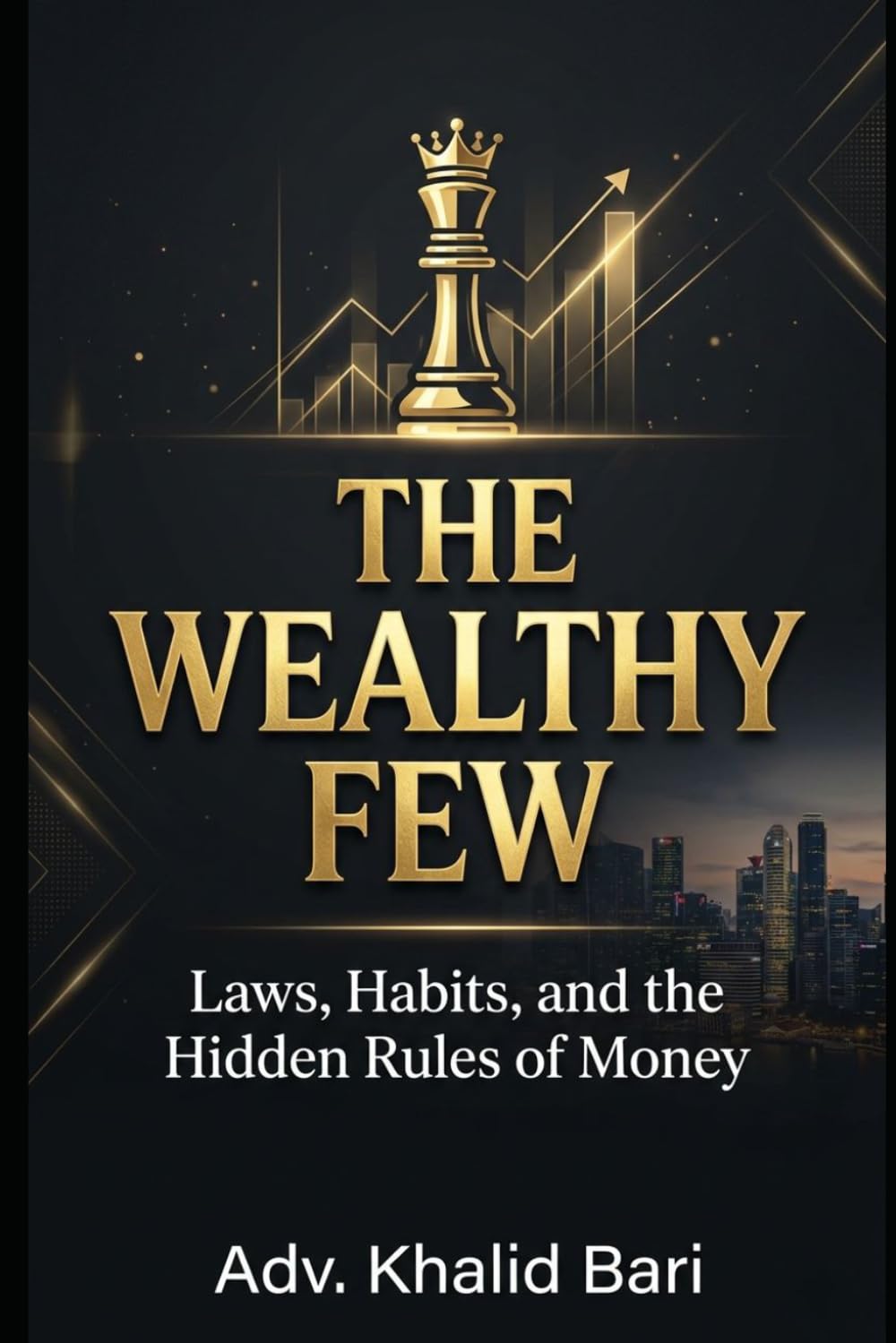 THE WEALTHY FEW: Laws, Habits, and the Hidden Rules of Money