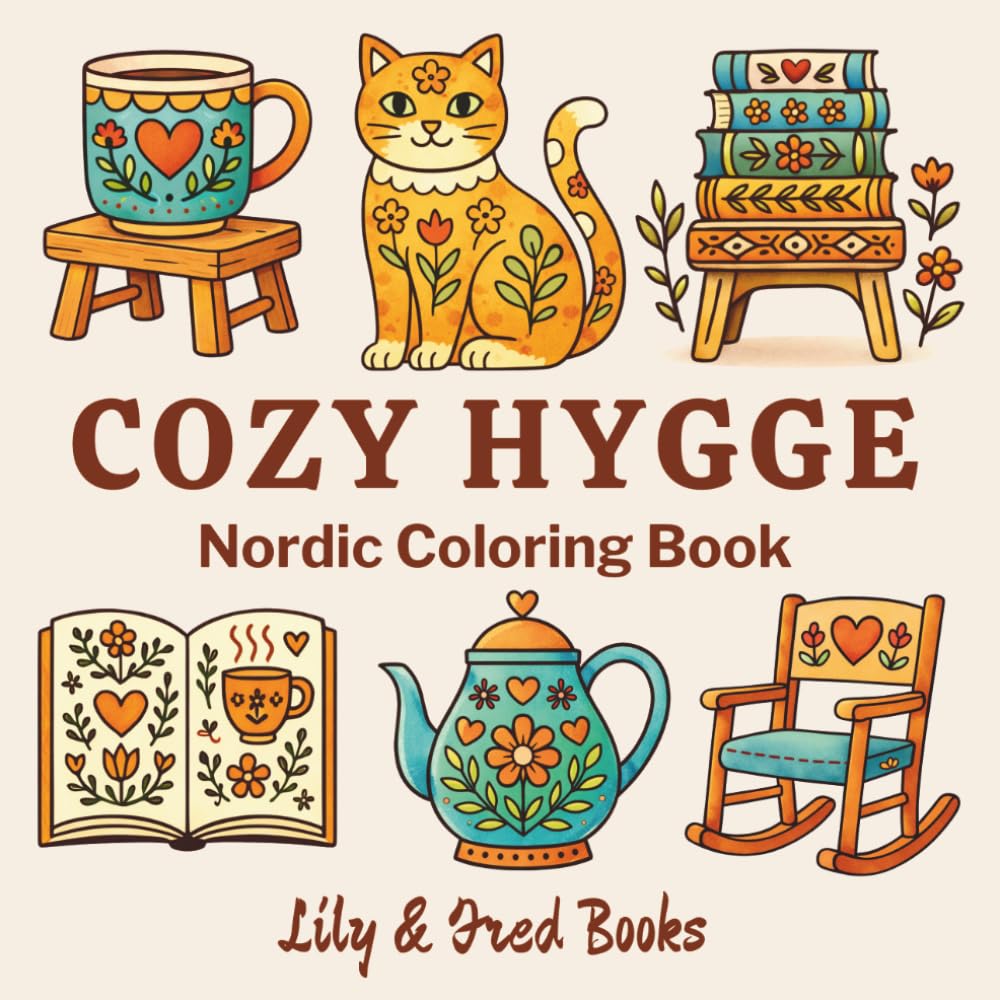 Cozy Hygge: Nordic Coloring Book (Lily & Fred Colors)