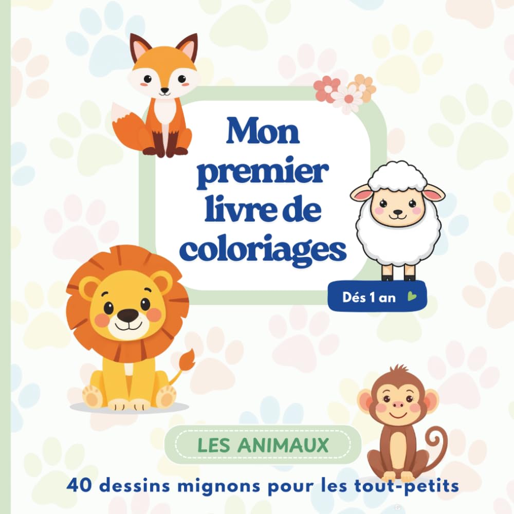 Mon premier livre de coloriage – Les animaux: 40 dessins simples et amusants | Dès 1 an | Un dessin par page