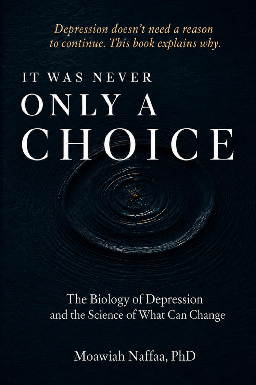 It Was Never Only a Choice: The Biology of Depression and the Science of What Can Change