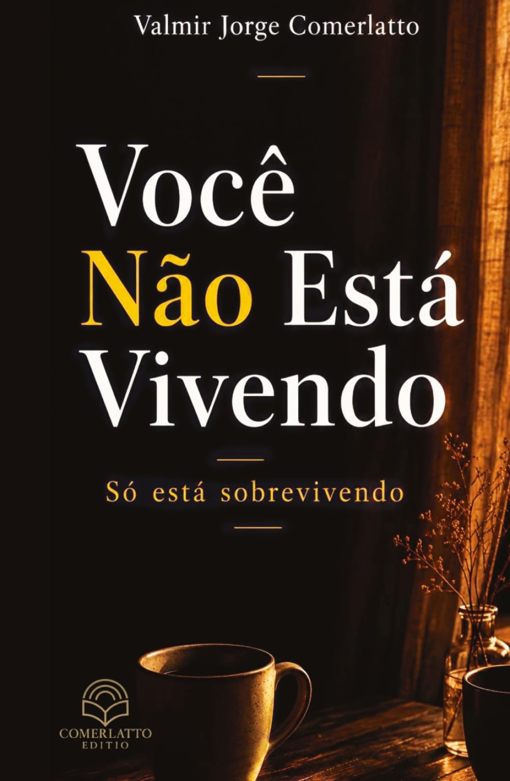 Você Não Está Vivendo: Só está sobrevivendo