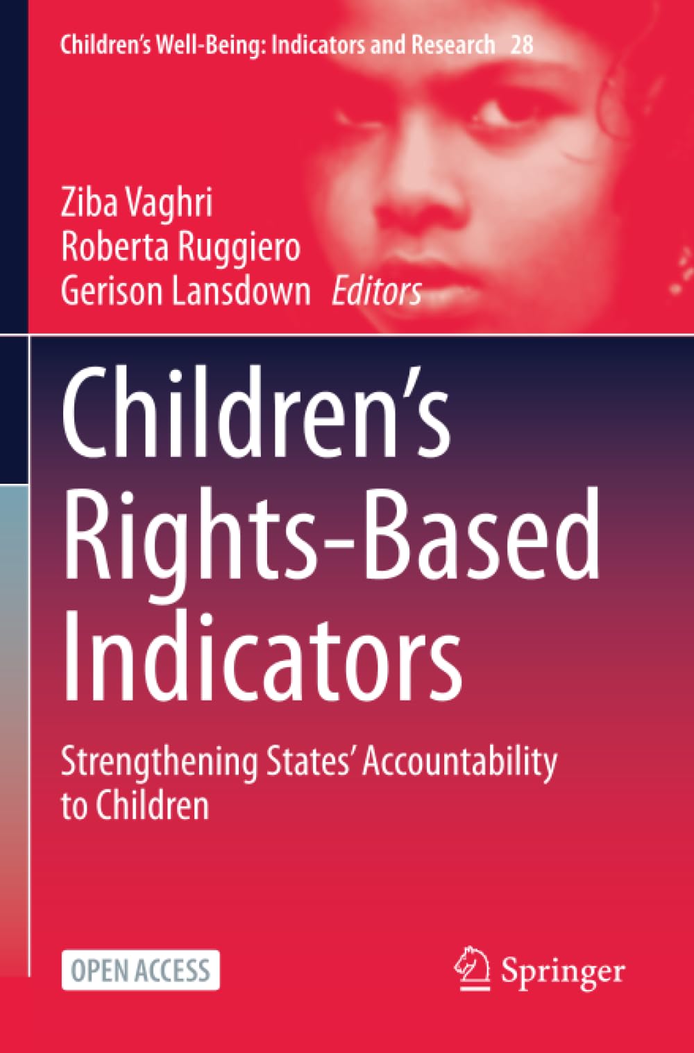 Children’s Rights-Based Indicators: Strengthening States’ Accountability to Children (Children’s Well-Being: Indicators and Research)
