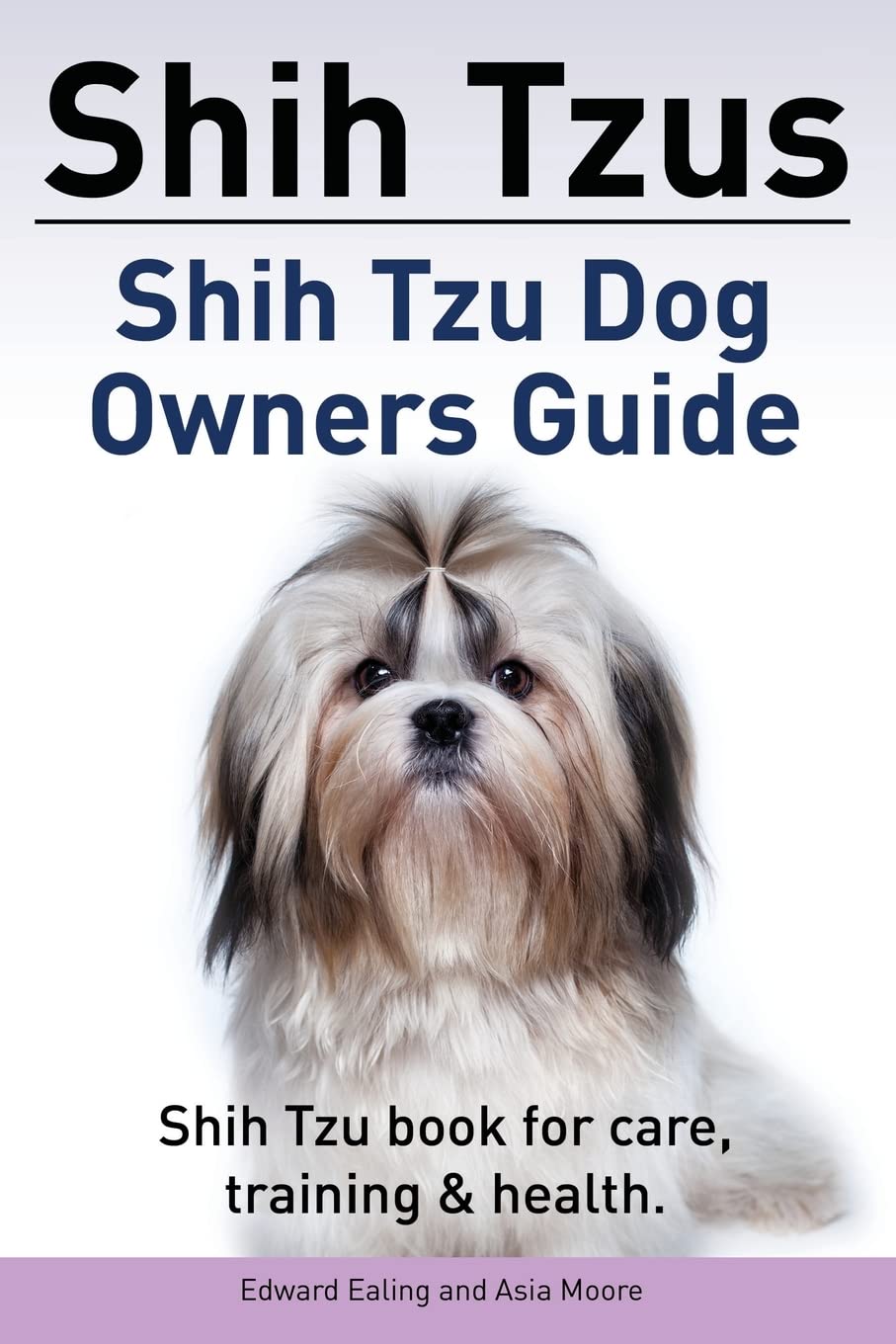 Shih Tzus Shih Tzu dog owners guide. Shih Tzu book for care, training & health.