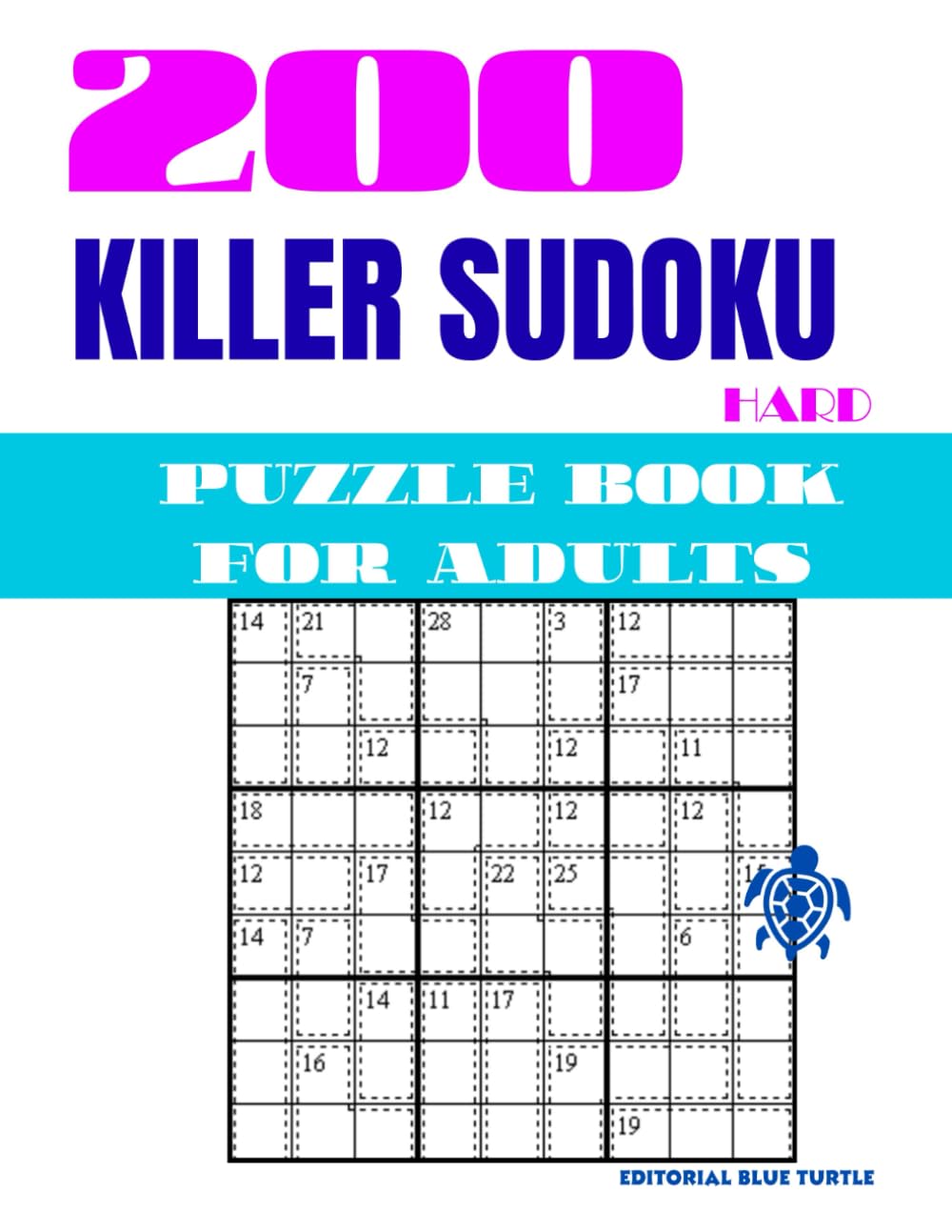 Killer Sudoku Book for Adults – Hard Level: 200 Hard Killer Sudoku Puzzles for Adults – Advanced Cage Sudoku, Brain Training, and Logic Challenges