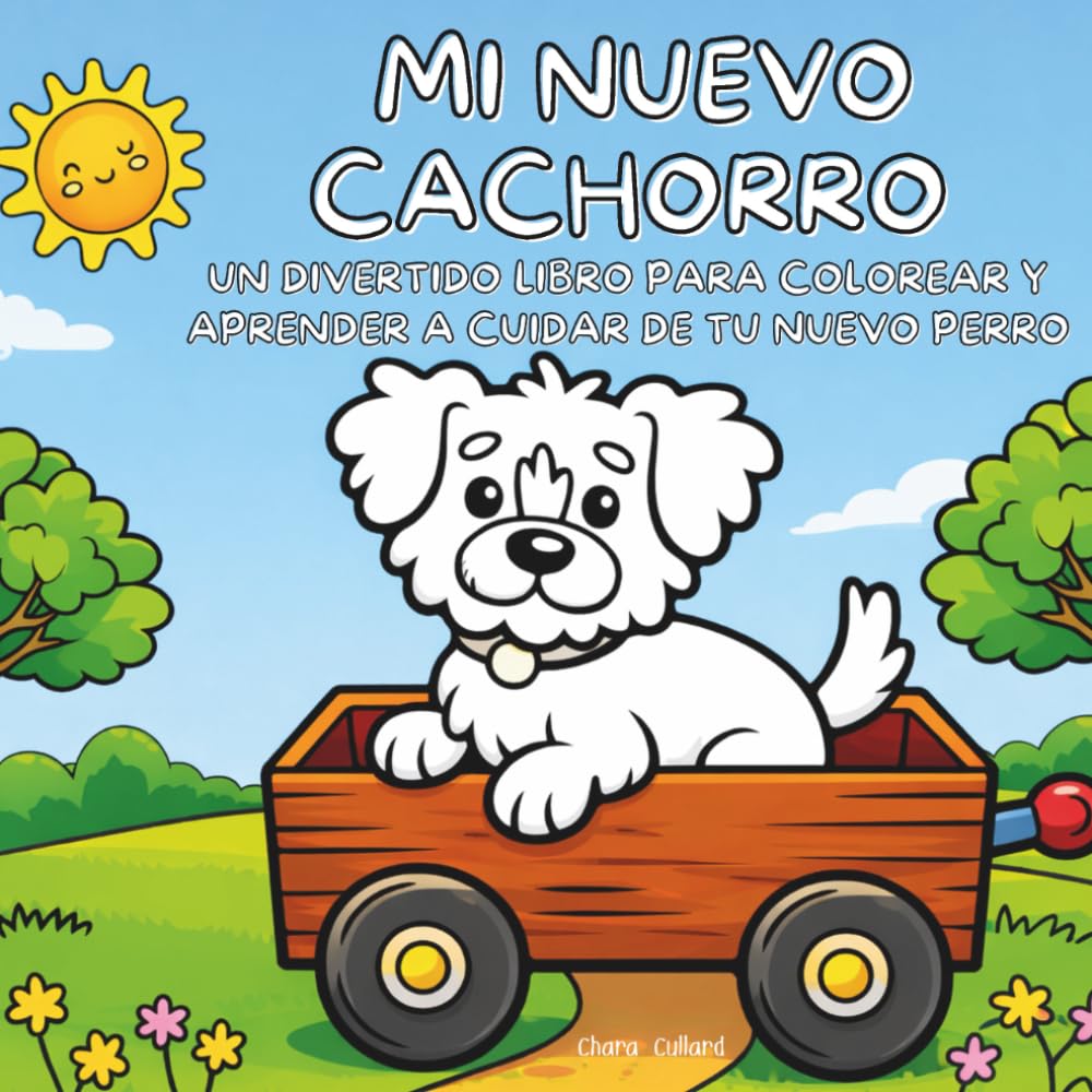 Mi nuevo cachorro: Un divertido libro para colorear y aprender a cuidar de tu nuevo perro