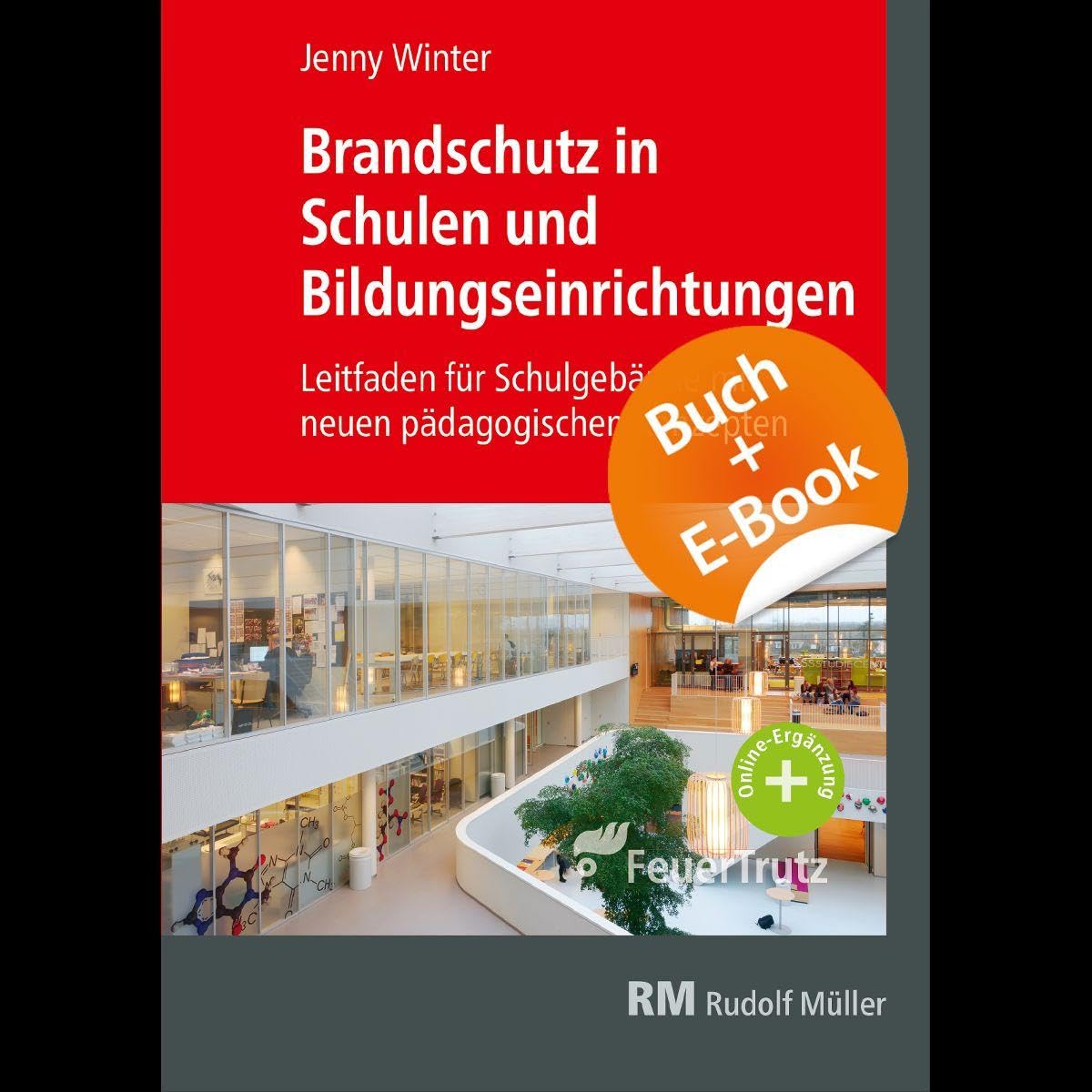 Brandschutz in Schulen und Bildungseinrichtungen - mit E-Book (PDF): Leitfaden für Schulgebäude mit neuen pädagogischen Konzepten