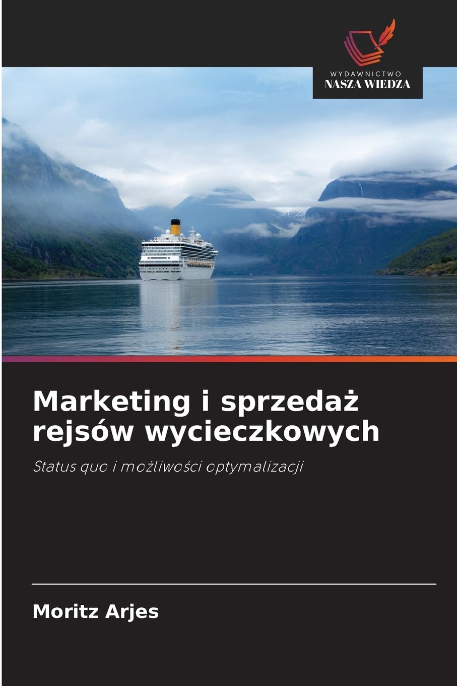 Marketing i sprzeda¿ rejsów wycieczkowych: Status quo i mo¿liwo¿ci optymalizacji