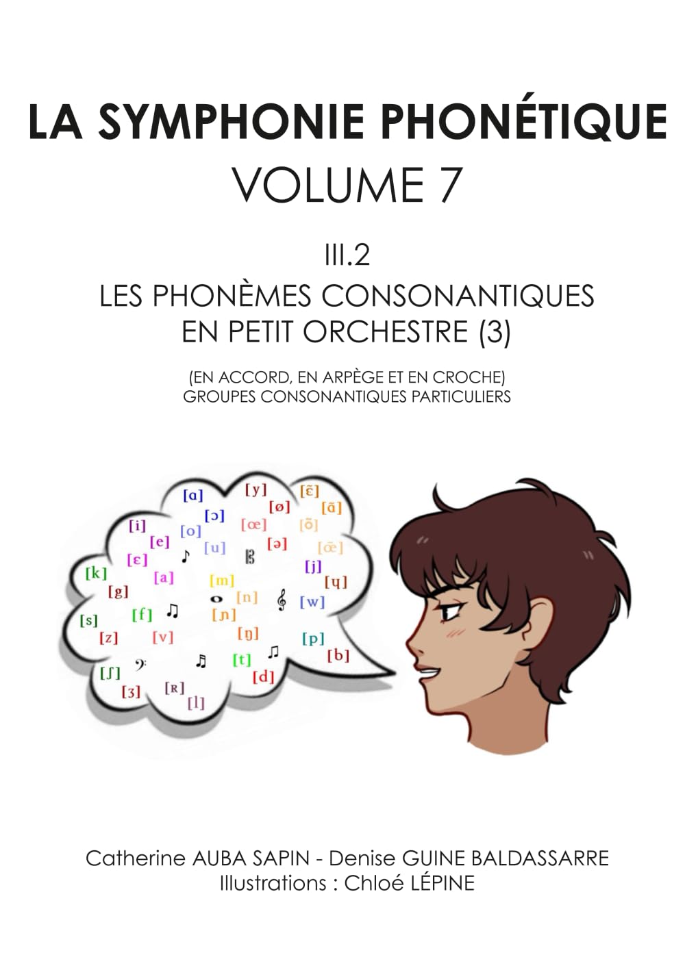 LA SYMPHONIE PHONÉTIQUE: VOLUME 7 - III.2 - LES PHONÈMES CONSONANTIQUES EN PETIT ORCHESTRE (3) (EN ACCORD, EN ARPÈGE ET EN CROCHE) - GROUPES CONSONANTIQUES PARTICULIERS