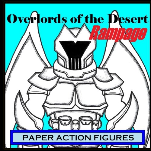 Overlords of the Desert Rampage: Paper Toys: Volume 2