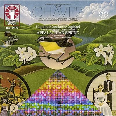 Ch&aacute;vez: Pir&aacute;mide & The Four Suns/Copland: Appalachian Spring (complete ballet)/Copland Rehearses Appalachian Spring