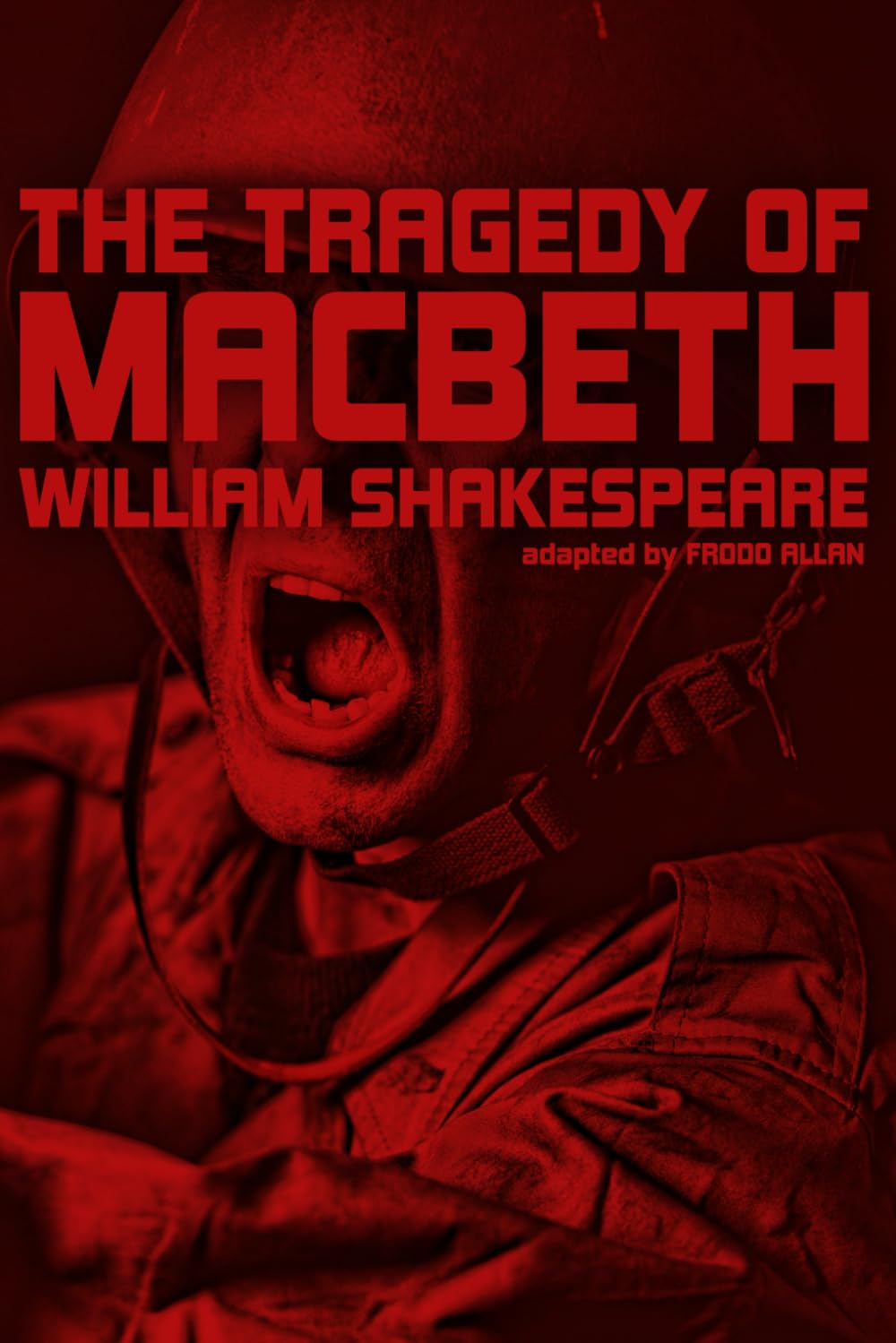 The Tragedy of Macbeth by William Shakespeare: adapted by Frodo Allan (The Bard Abridged)