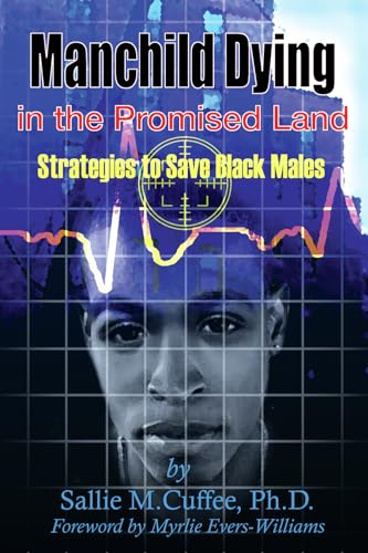 Manchild Dying in the Promised Land: Strategies to Save Black Males