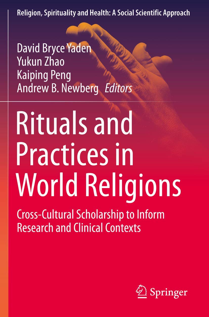 Rituals and Practices in World Religions (Religion, Spirituality and Health: A Social Scientific Approach, 5)