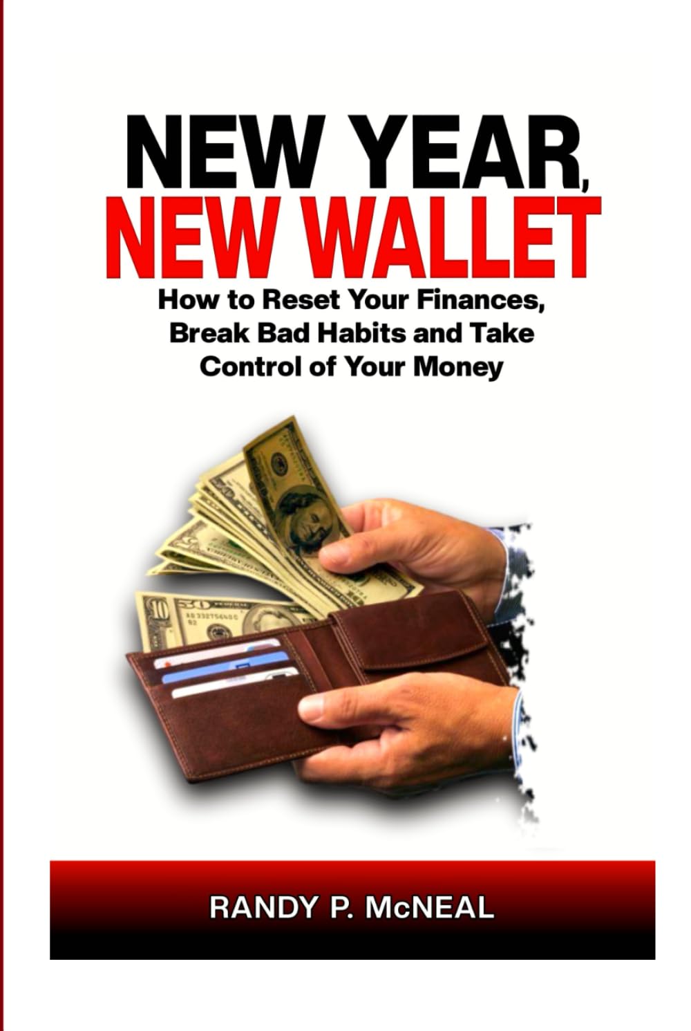 New Year; New Wallet: How to Reset Your Finances, Break Bad Habits and Take Control of Your Money