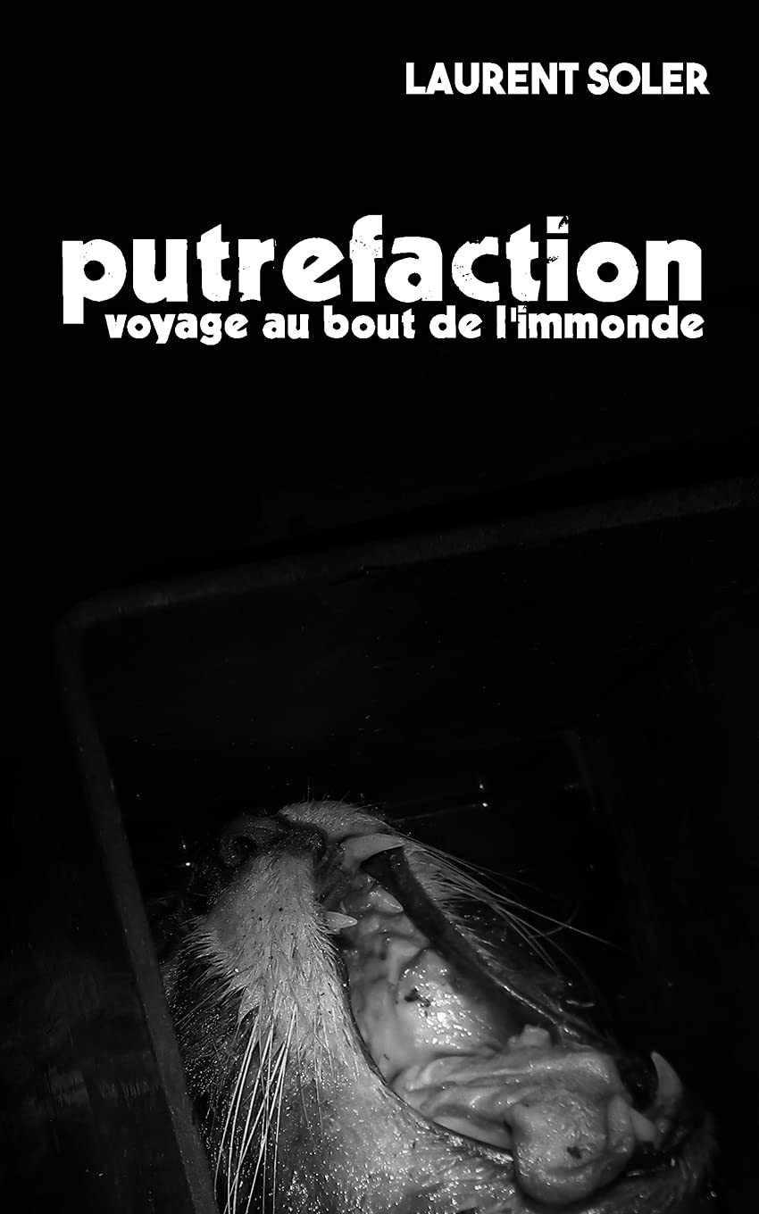 Putréfaction: Voyage au bout de l'immonde (French Edition)