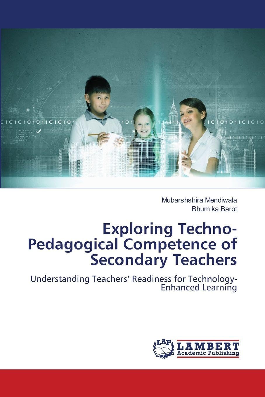 Exploring Techno-Pedagogical Competence of Secondary Teachers: Understanding Teachers’ Readiness for Technology-Enhanced Learning